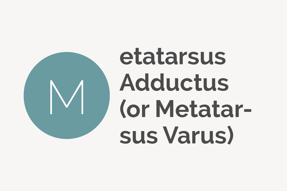 Metatarsus Adductus or Metatarsus Varus Defintion 