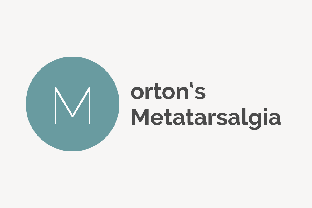 Morton&#039;s Metatarsalgia Definition 